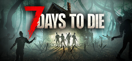 7 Days to Die Download for PC Guide