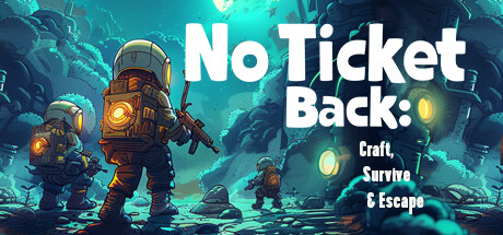 No Ticket Back Craft Survive And Escape