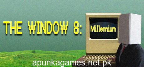 The Window 8 Millennium